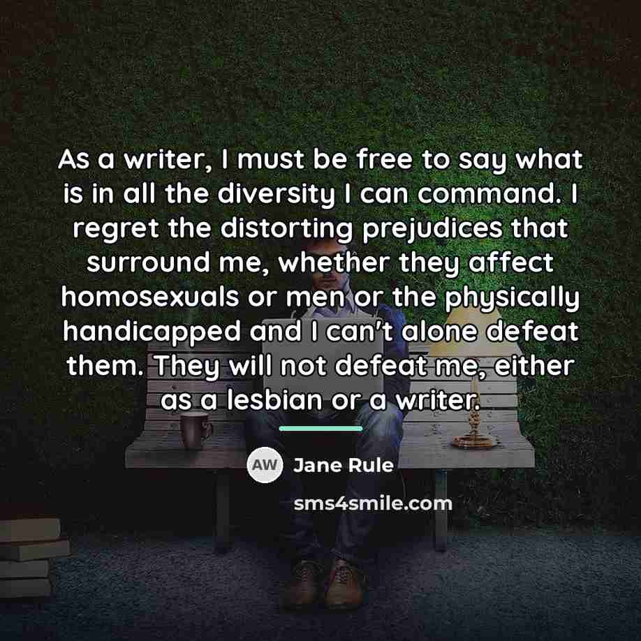 “As a writer, I must be free to say what…” quote by Jane Rule
