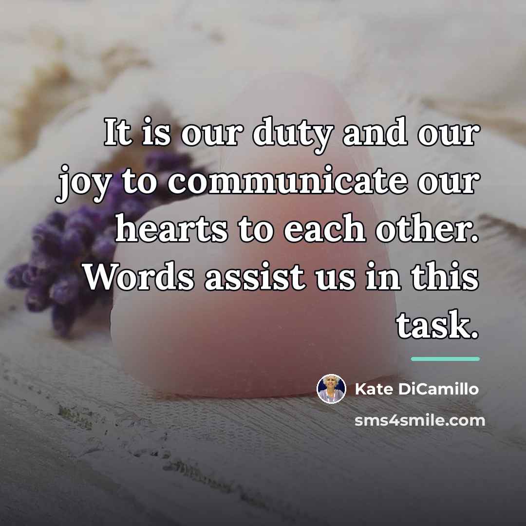 “It is our duty and our joy to communicate our…” quote by Kate DiCamillo