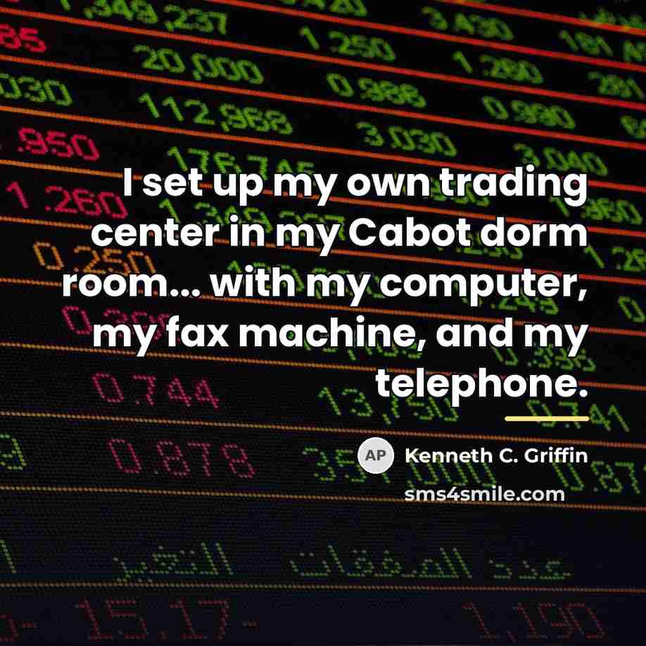 “I set up my own trading center in my Cabot…” quote by Kenneth C. Griffin