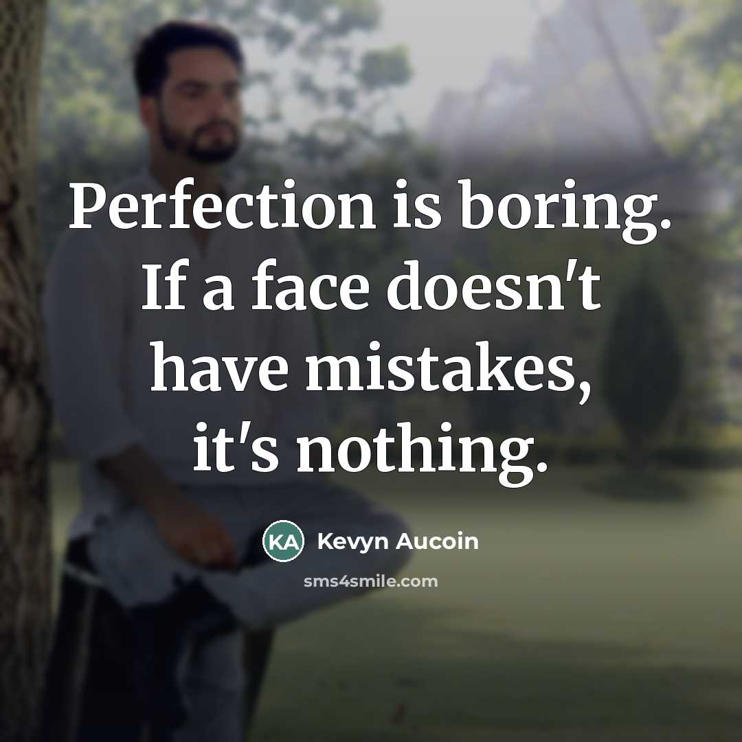 “Perfection is boring. If a face doesn't have mistakes, it's…” quote by Kevyn Aucoin