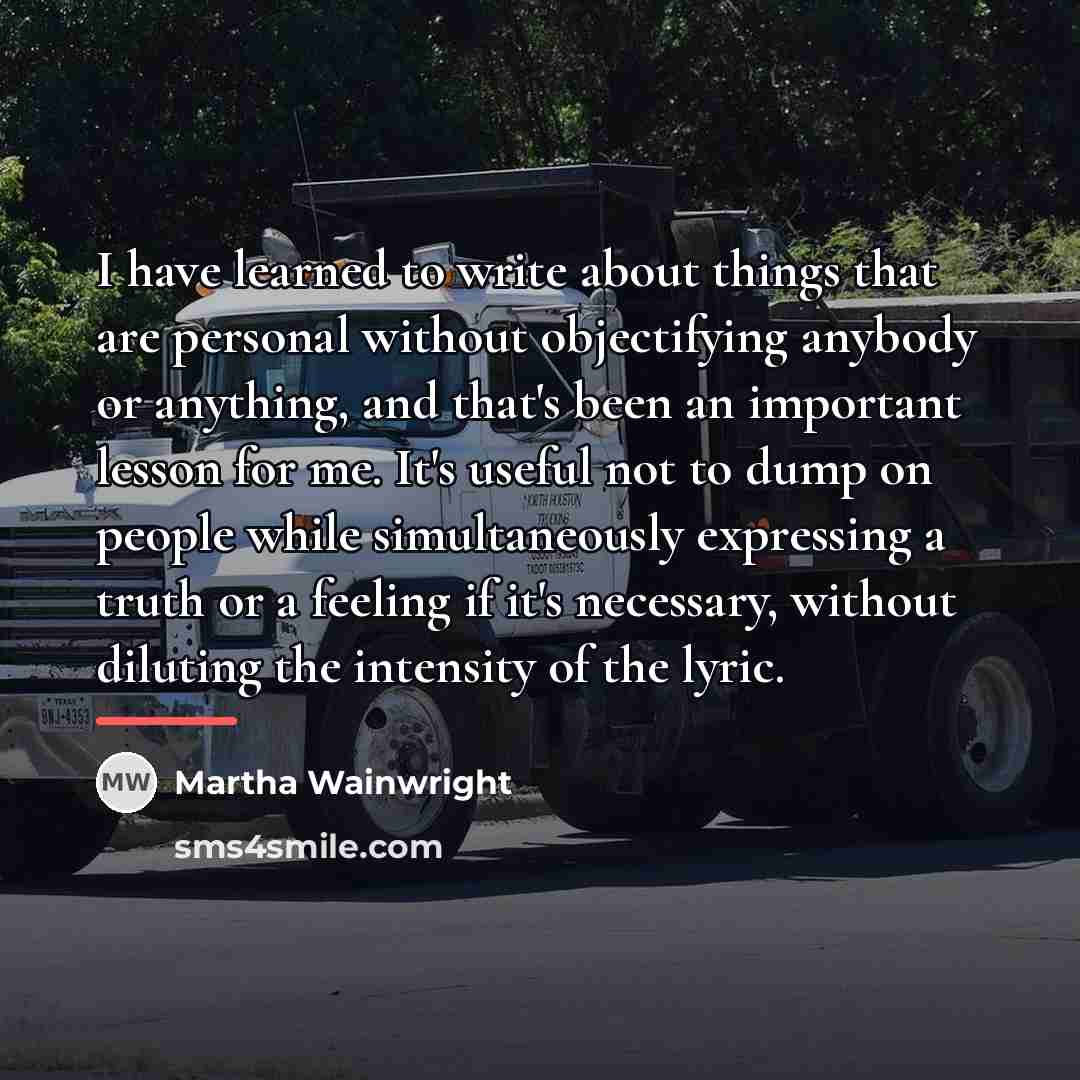 “I have learned to write about things that are personal…” quote by Martha Wainwright