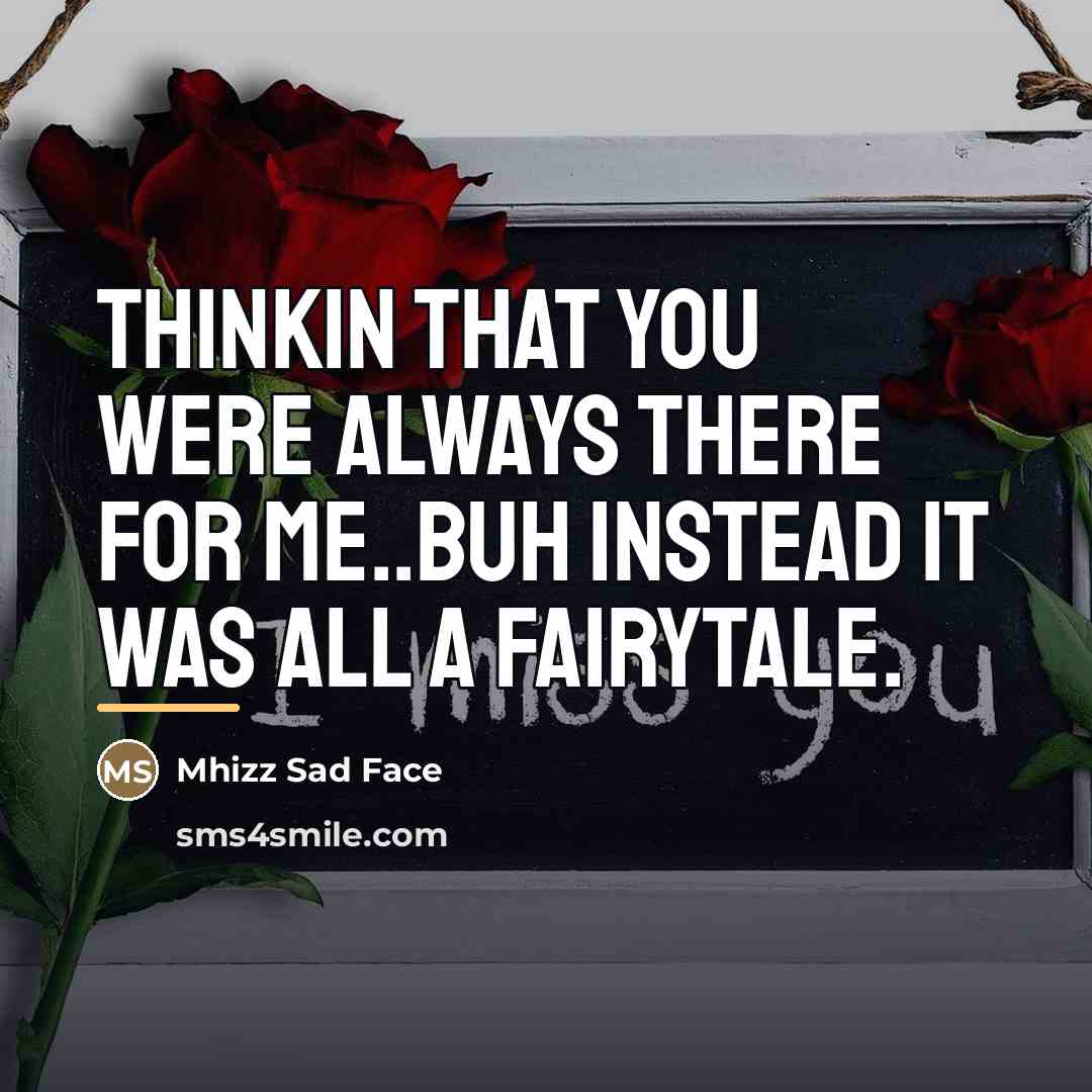 “Thinkin That You Were Always There For me..Buh Instead It…” quote by Mhizz Sad Face