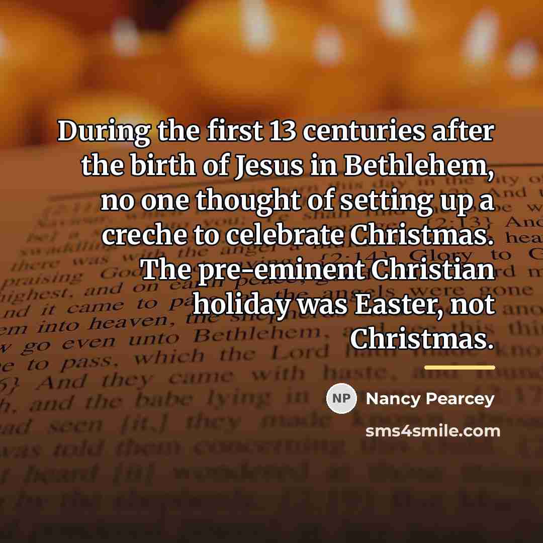 “During the first 13 centuries after the birth of Jesus…” quote by Nancy Pearcey