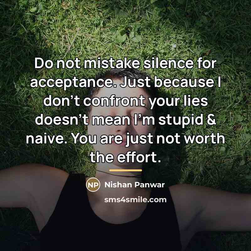 “Do not mistake silence for acceptance. Just because I don't…” quote by Nishan Panwar