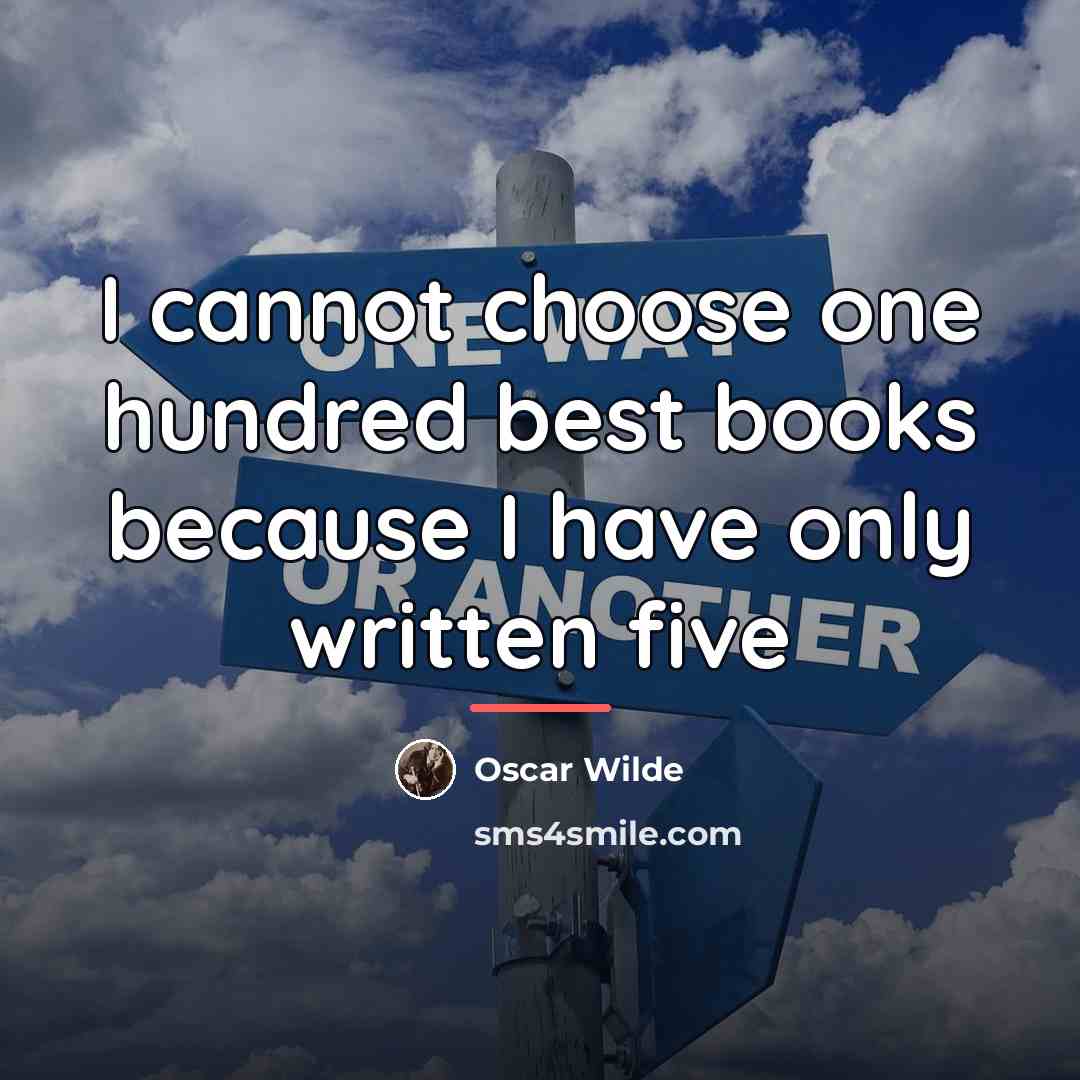 “I cannot choose one hundred best books because I have…” quote by Oscar Wilde