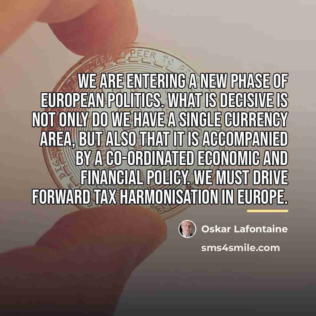 “We are entering a new phase of European politics. What…” quote by Oskar Lafontaine