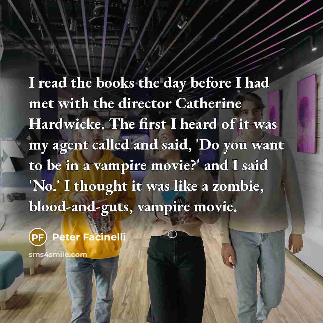 “I read the books the day before I had met…” quote by Peter Facinelli