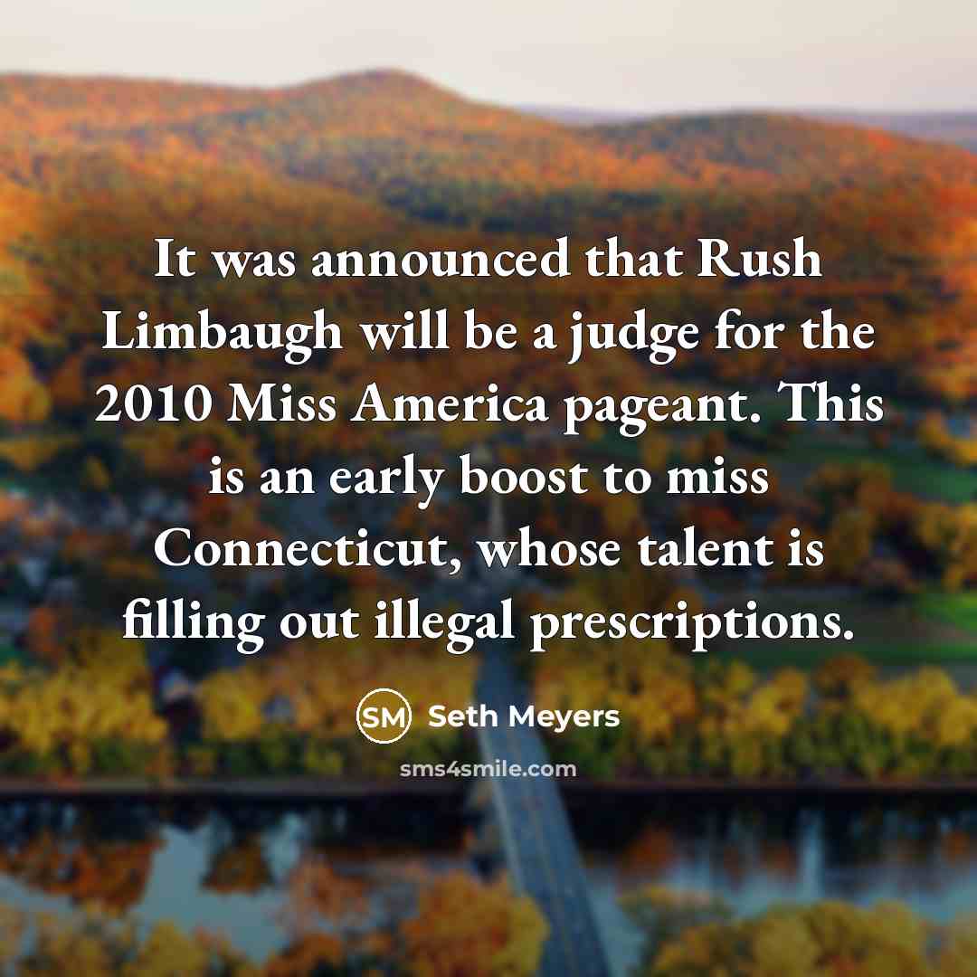 “It was announced that Rush Limbaugh will be a judge…” quote by Seth Meyers