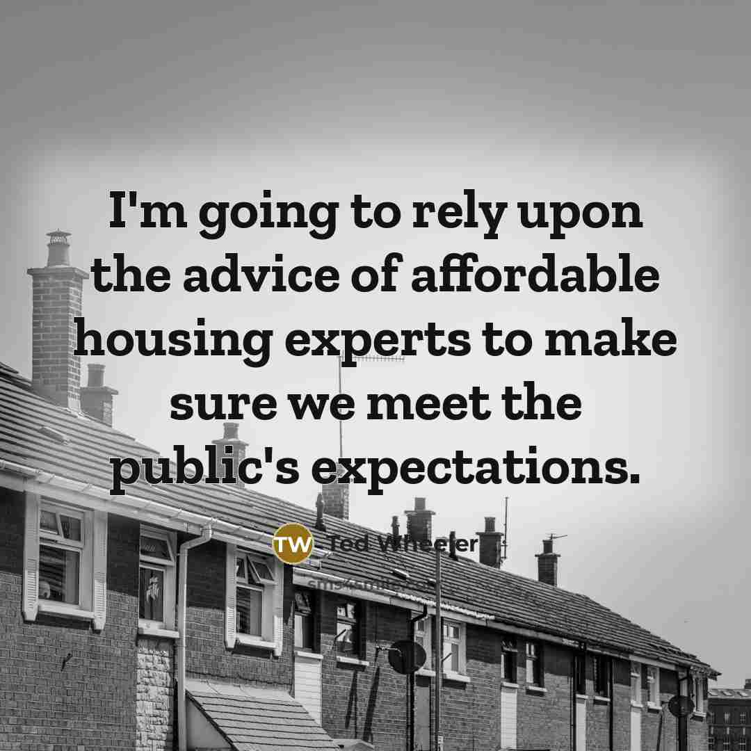 “I'm going to rely upon the advice of affordable housing…” quote by Ted Wheeler
