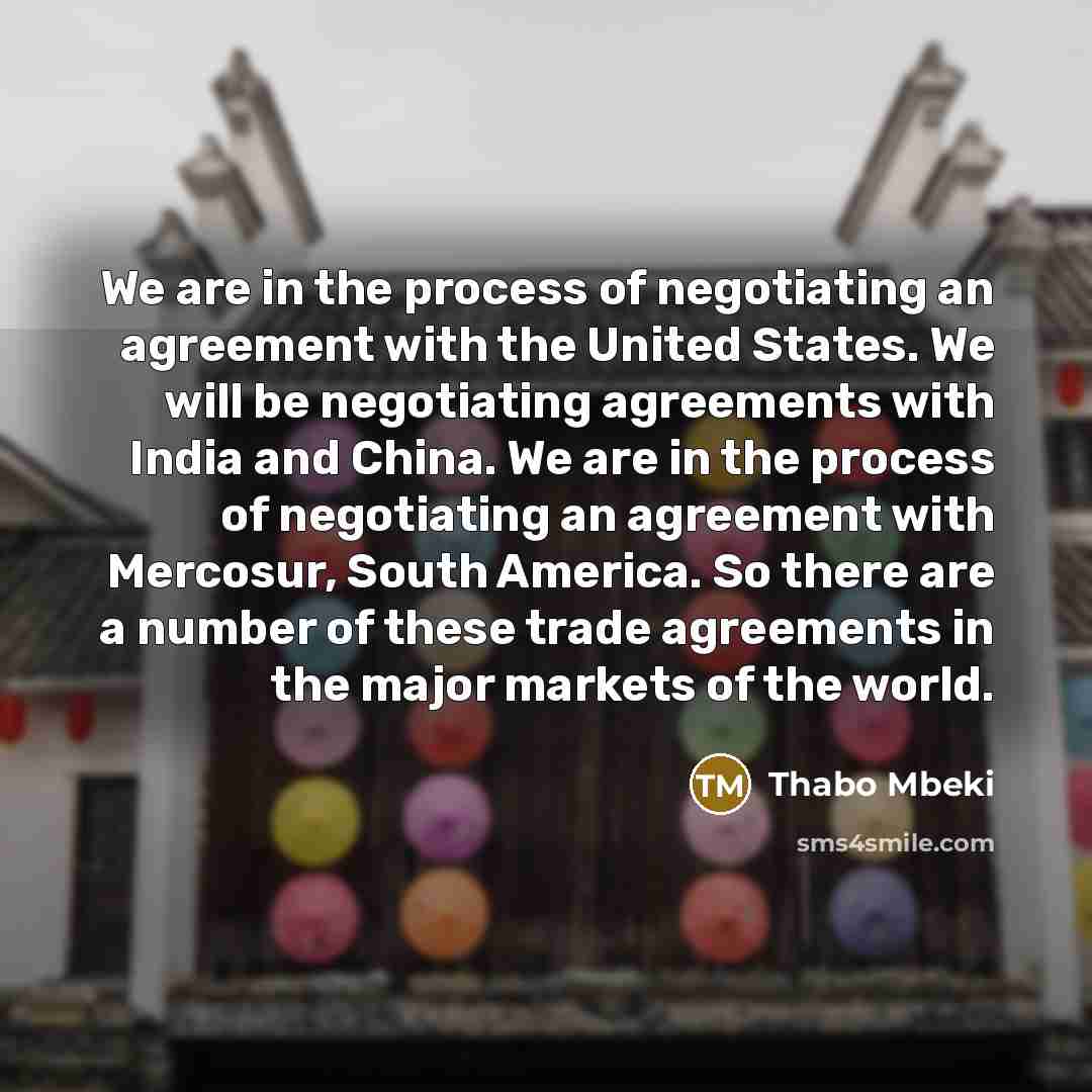 “We are in the process of negotiating an agreement with…” quote by Thabo Mbeki