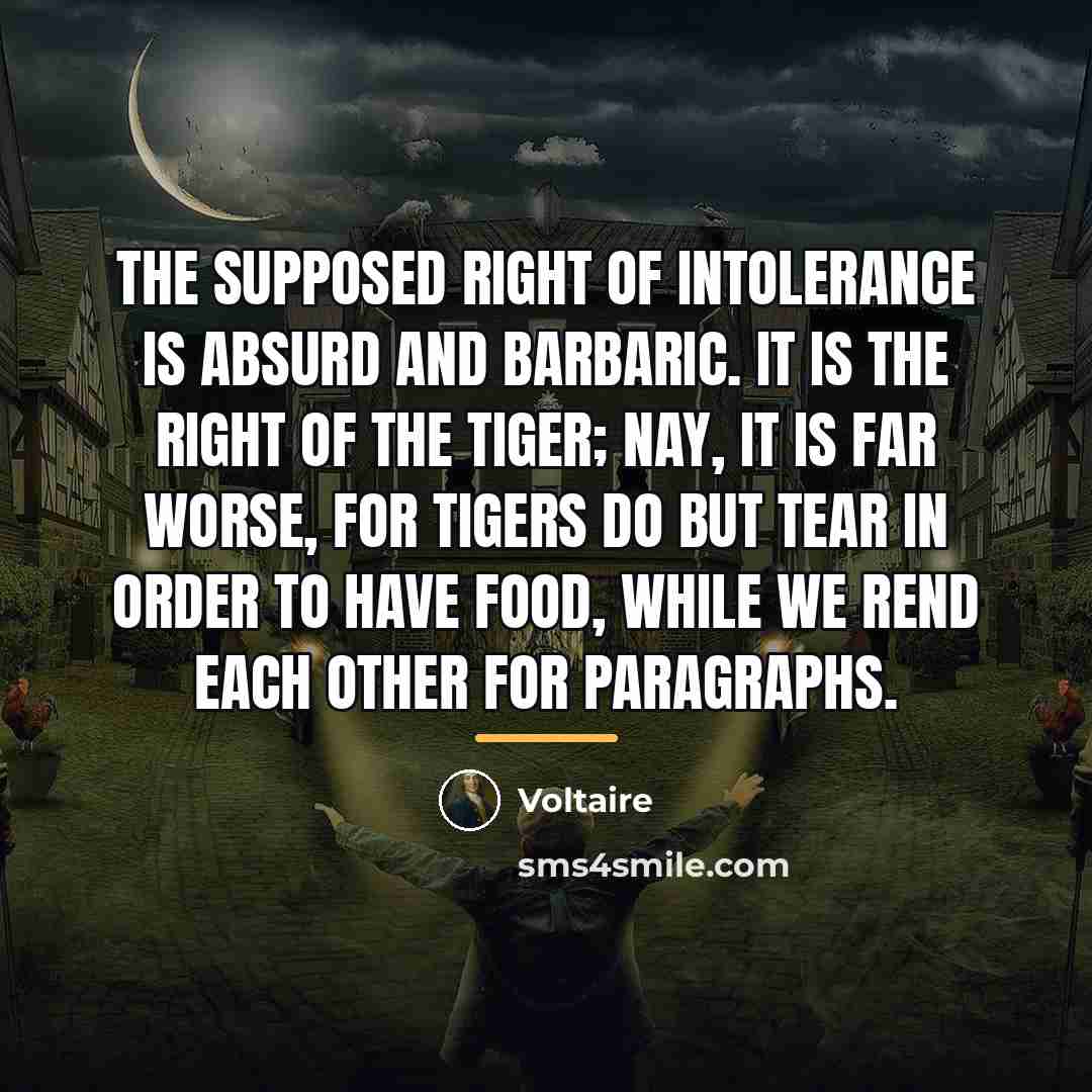 “The supposed right of intolerance is absurd and barbaric. It…” quote by Voltaire