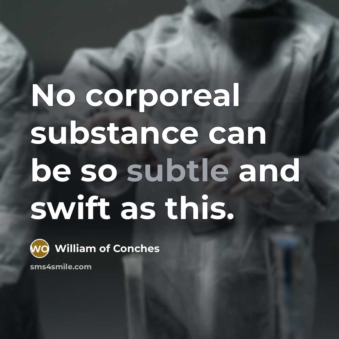 “No corporeal substance can be so subtle and swift as…” quote by William of Conches