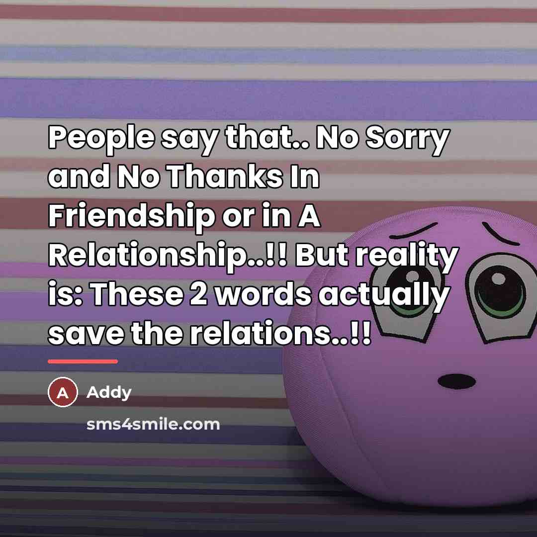 “People say that.. No Sorry and No Thanks In Friendship…” quote by Addy