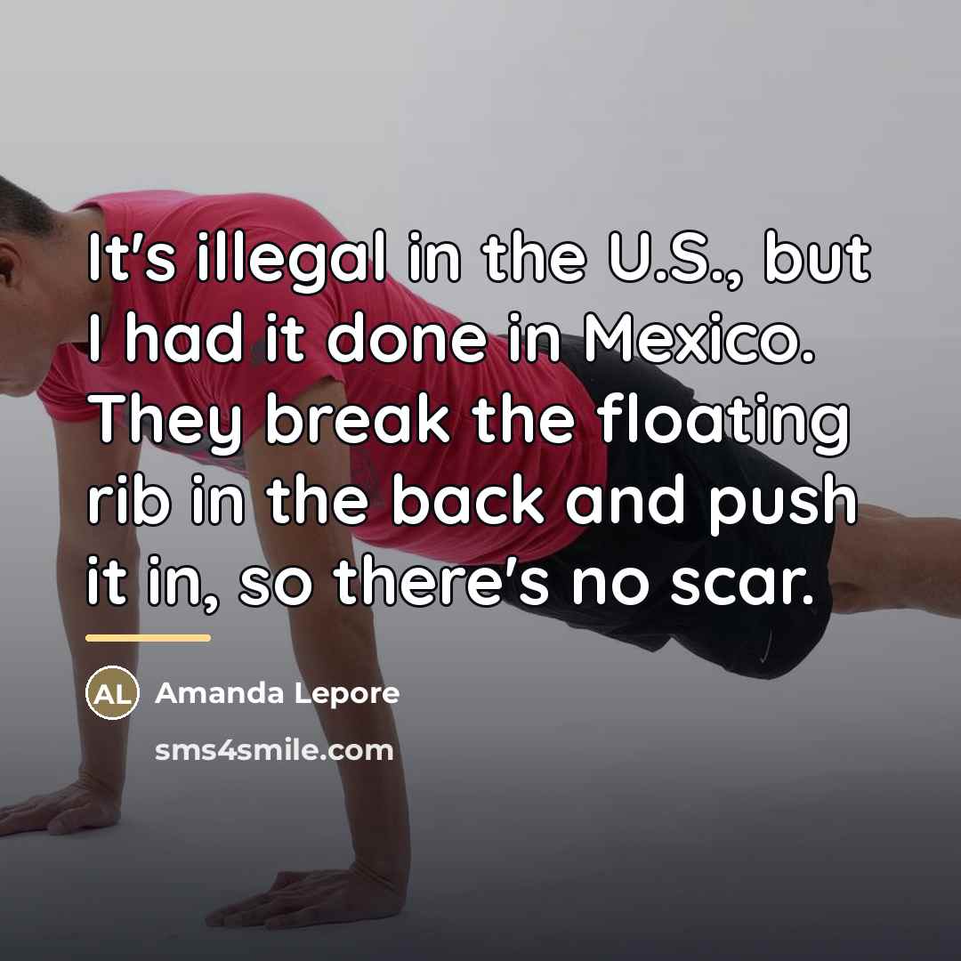“It's illegal in the U.S., but I had it done…” quote by Amanda Lepore