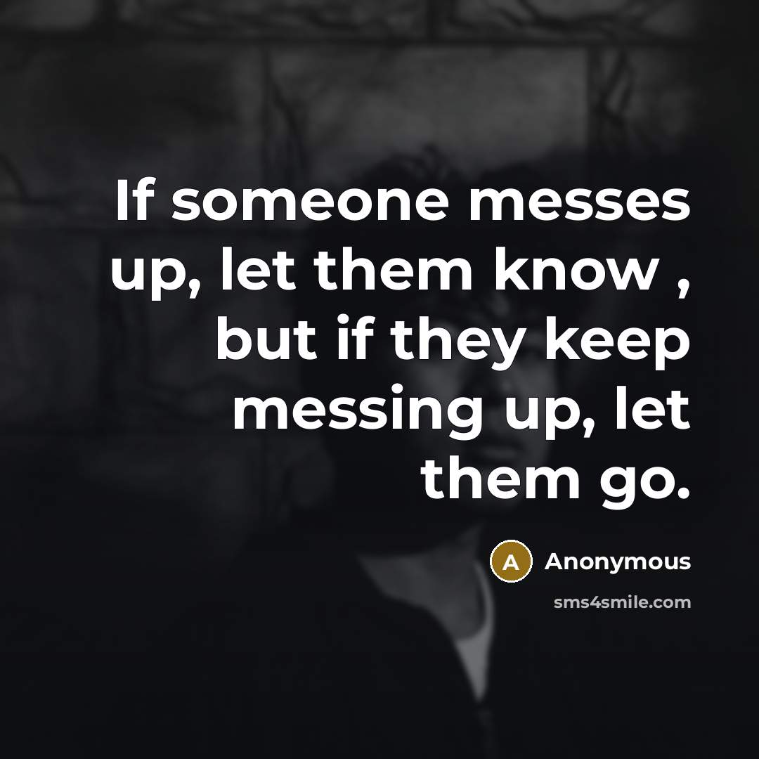 “If someone messes up, let them know , but if…” quote by Anonymous