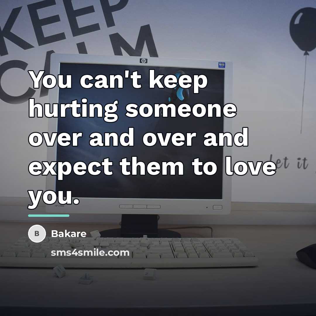 “You can't keep hurting someone over and over and expect…” quote by Bakare