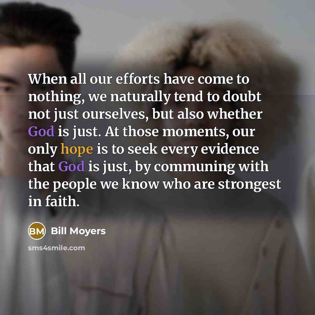 “When all our efforts have come to nothing, we naturally…” quote by Bill Moyers