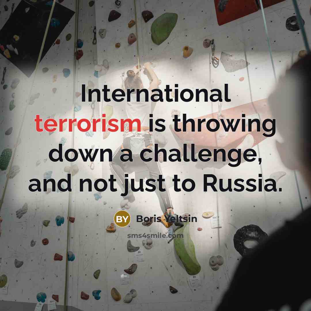 “International terrorism is throwing down a challenge, and not just…” quote by Boris Yeltsin