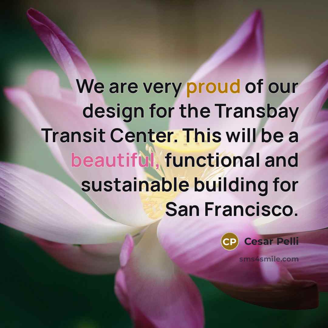 “We are very proud of our design for the Transbay…” quote by Cesar Pelli
