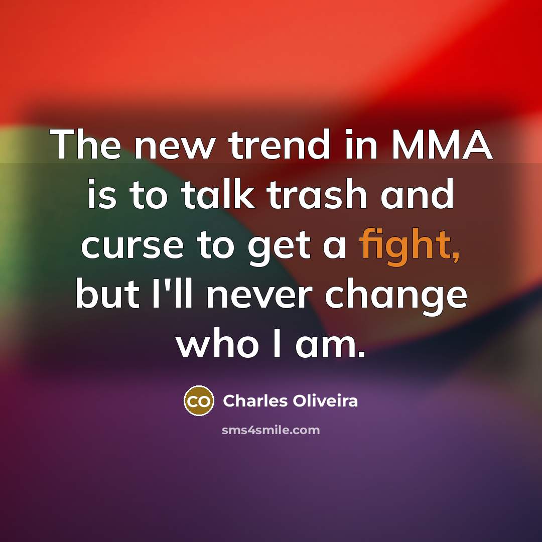 “The new trend in MMA is to talk trash and…” quote by Charles Oliveira