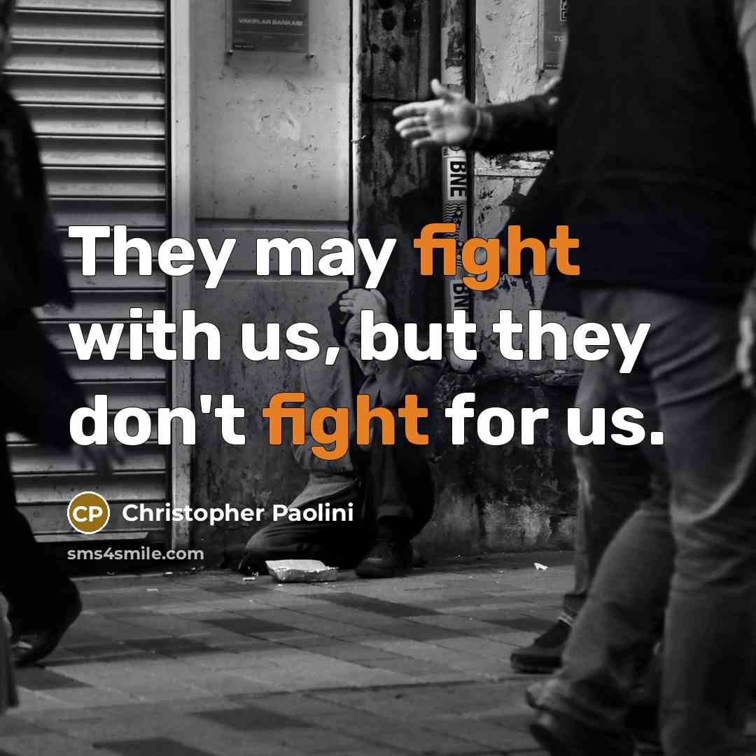 “They may fight with us, but they don't fight for…” quote by Christopher Paolini