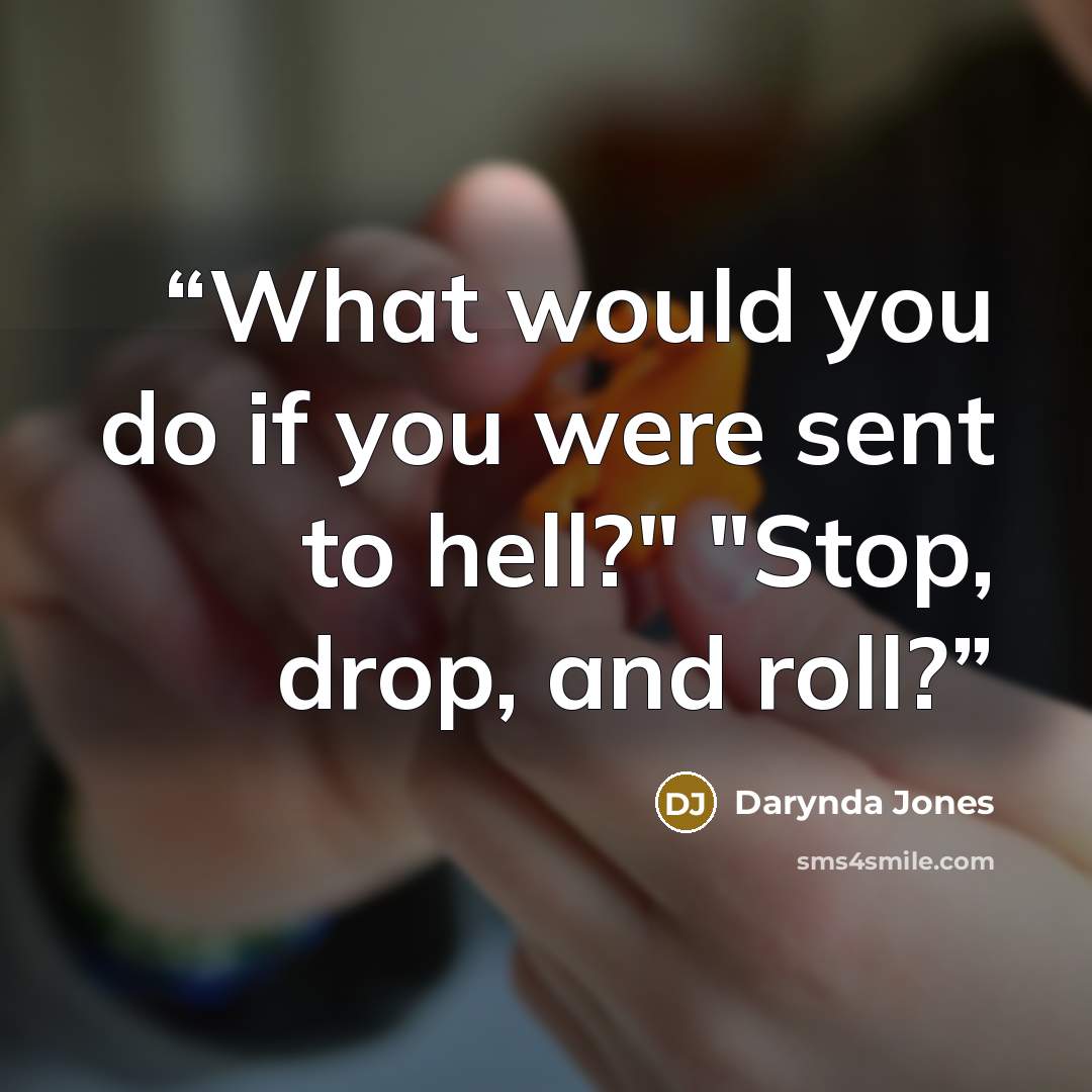 “What would you do if you were sent to hell?" "Stop, drop, and roll?” quote by Darynda Jones