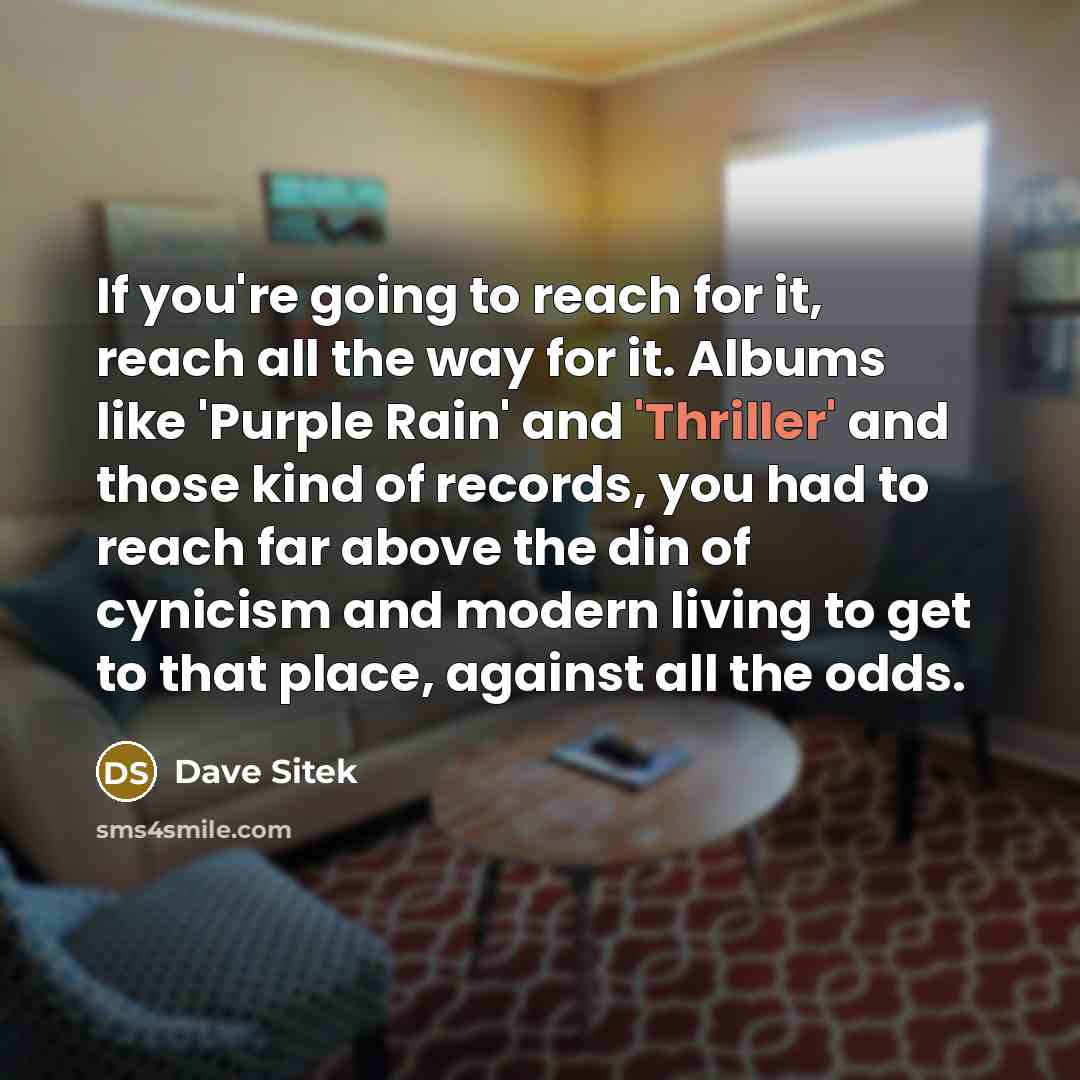 “If you're going to reach for it, reach all the…” quote by Dave Sitek