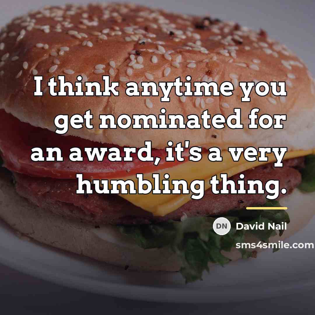 “I think anytime you get nominated for an award, it's…” quote by David Nail
