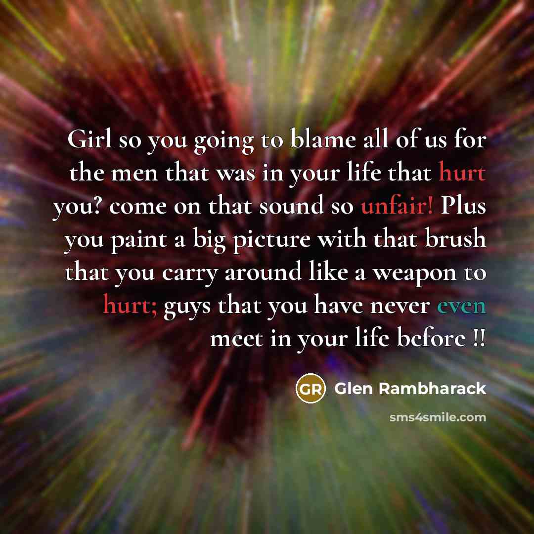 “Girl so you going to blame all of us for…” quote by Glen Rambharack