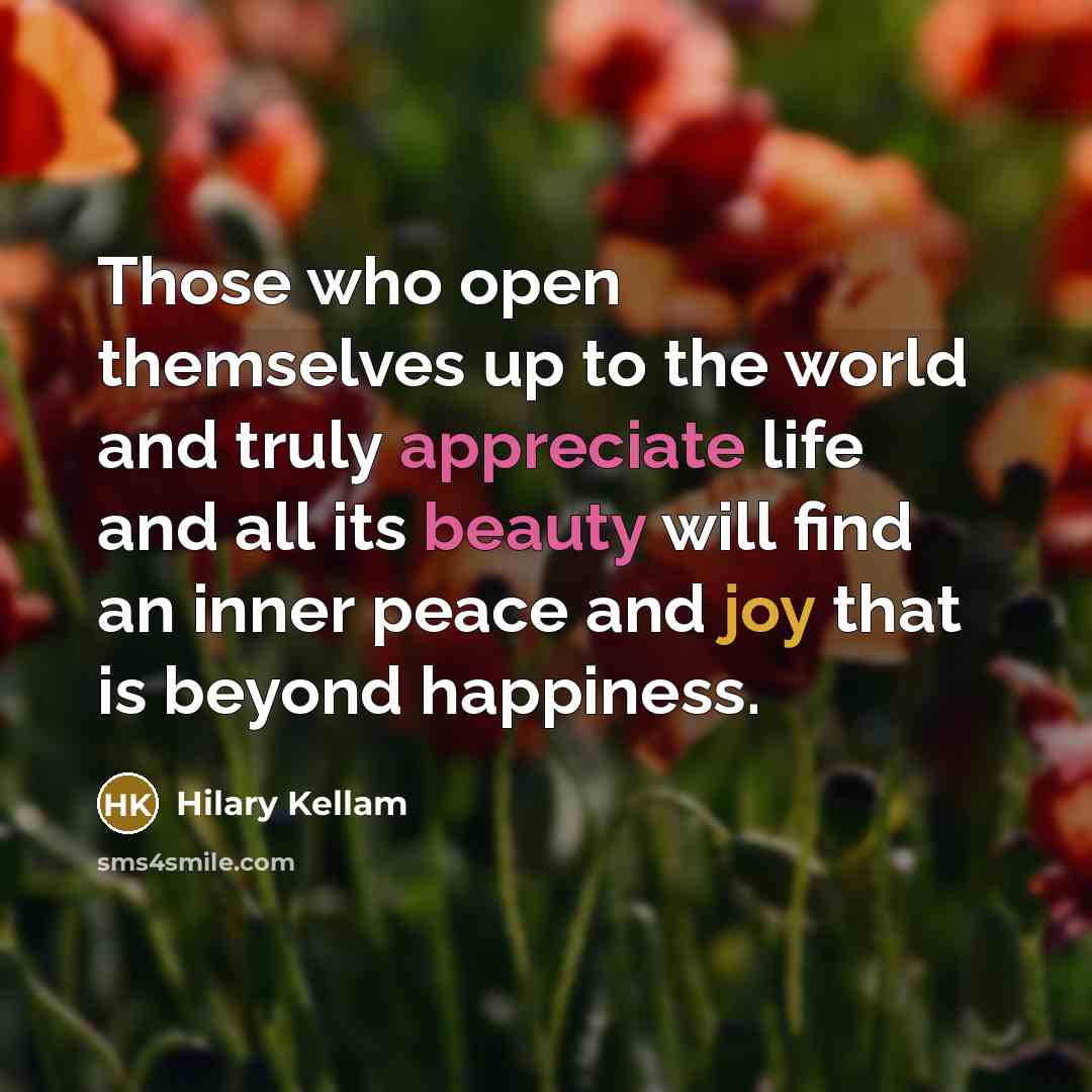 “Those who open themselves up to the world and truly…” quote by Hilary Kellam