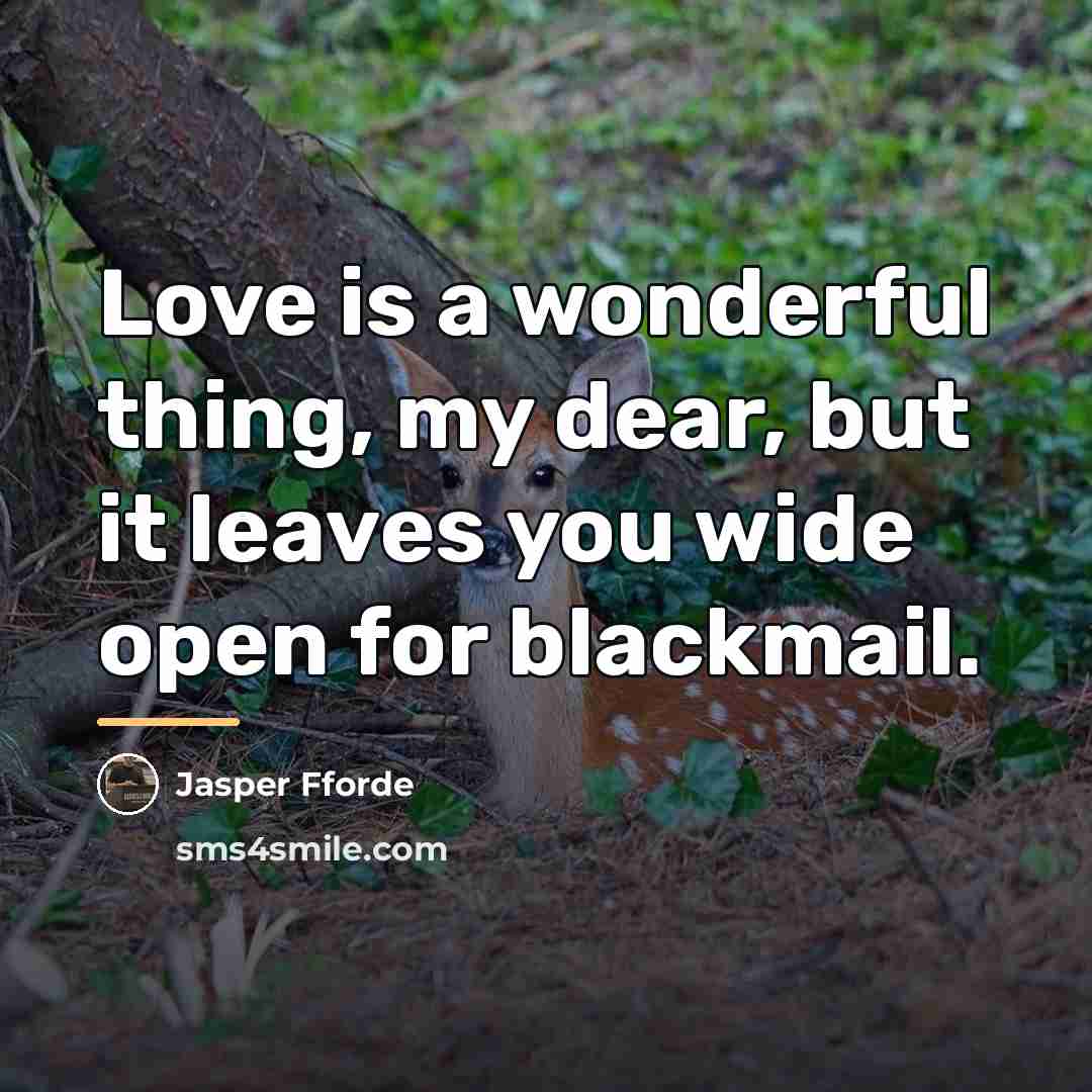 “Love is a wonderful thing, my dear, but it leaves…” quote by Jasper Fforde