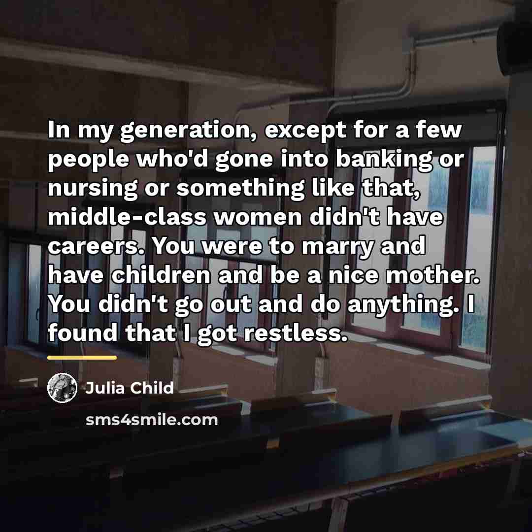 “In my generation, except for a few people who'd gone…” quote by Julia Child