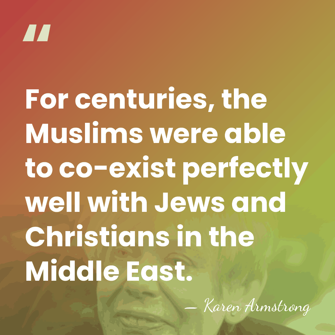 For centuries, the Muslims were able to co-exist perfectly well with Jews&hellip; - Karen Armstrong