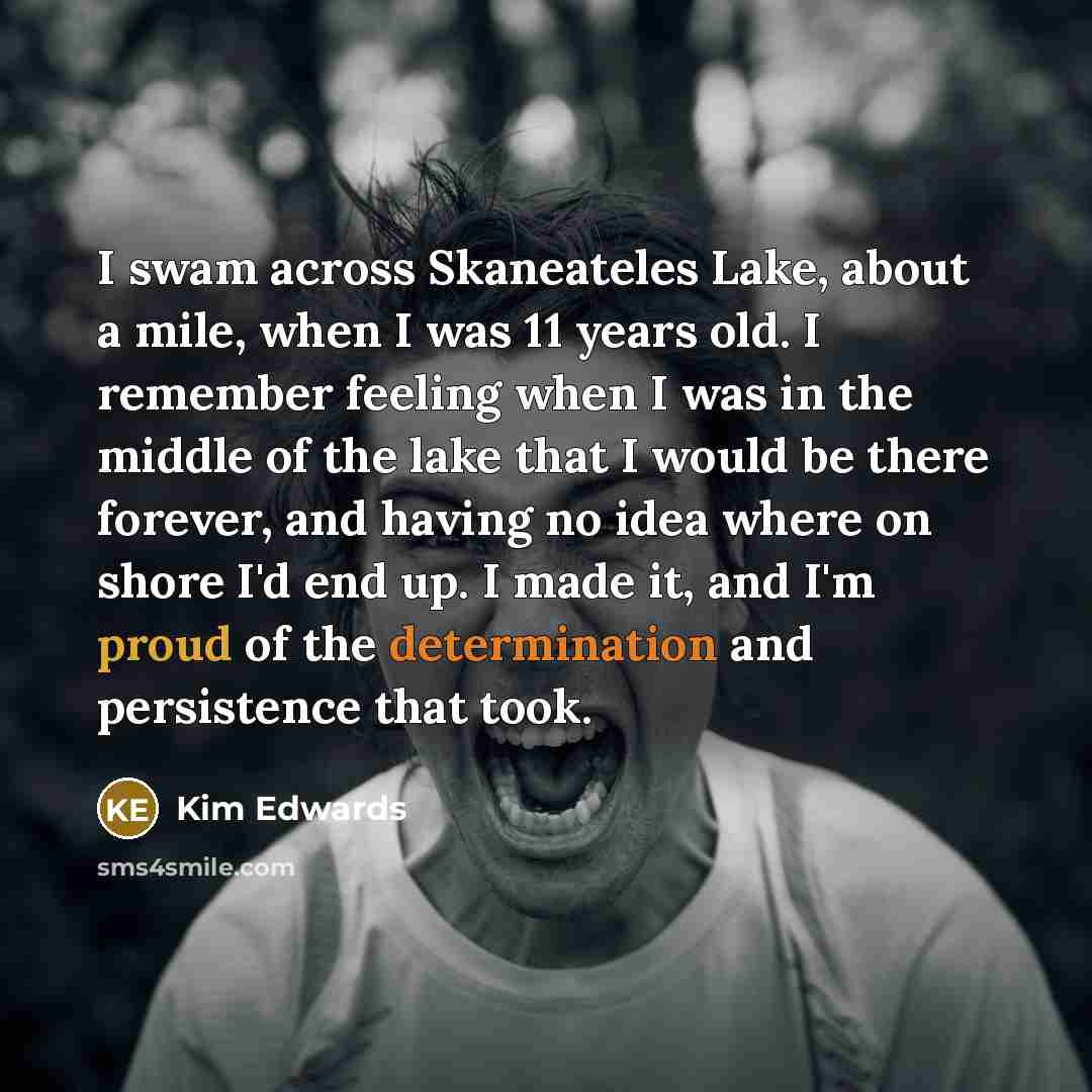 “I swam across Skaneateles Lake, about a mile, when I…” quote by Kim Edwards