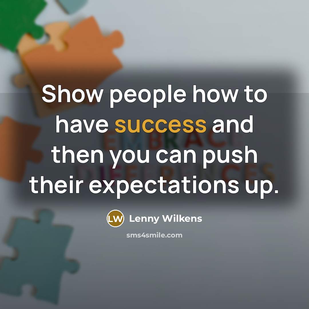 “Show people how to have success and then you can…” quote by Lenny Wilkens