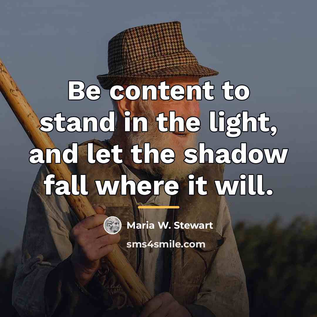 “Be content to stand in the light, and let the…” quote by Maria W. Stewart