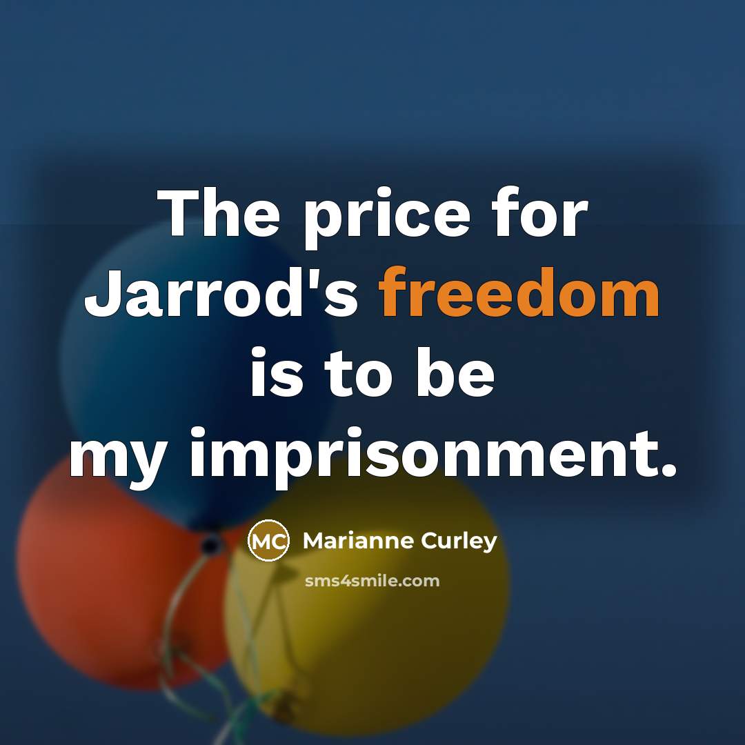 “The price for Jarrod's freedom is to be my imprisonment.…” quote by Marianne Curley