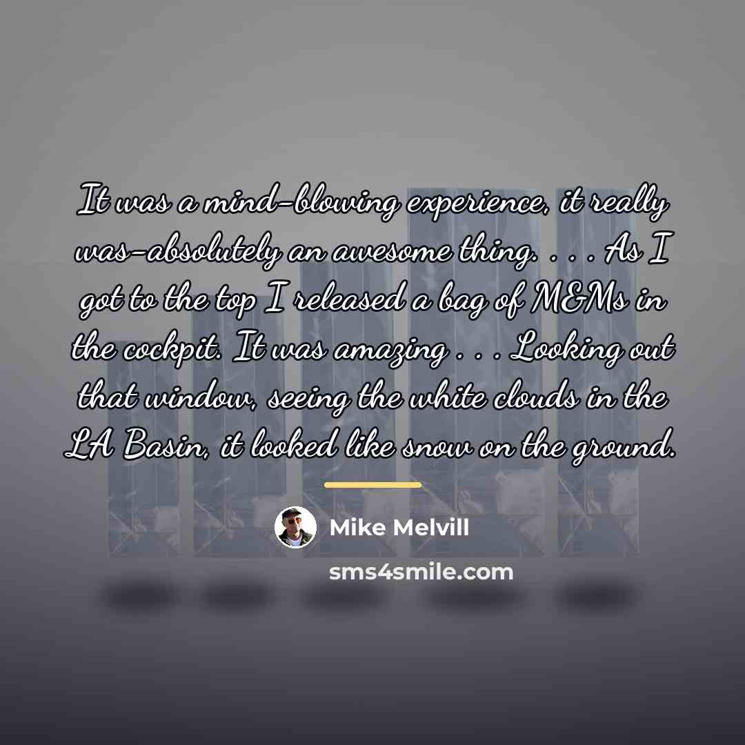 “It was a mind-blowing experience, it really was-absolutely an awesome…” quote by Anonymous