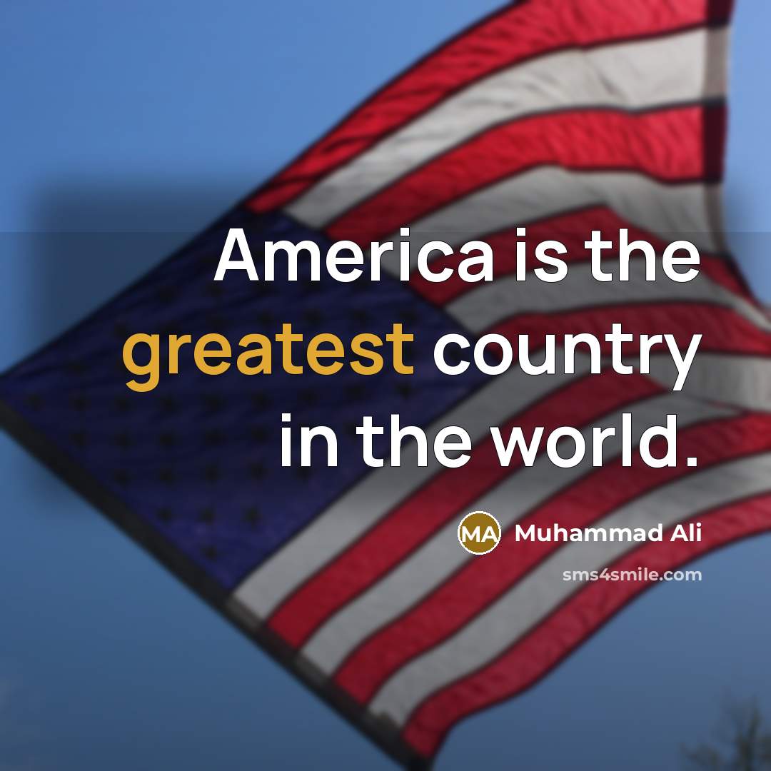 “America is the greatest country in the world.…” quote by Muhammad Ali