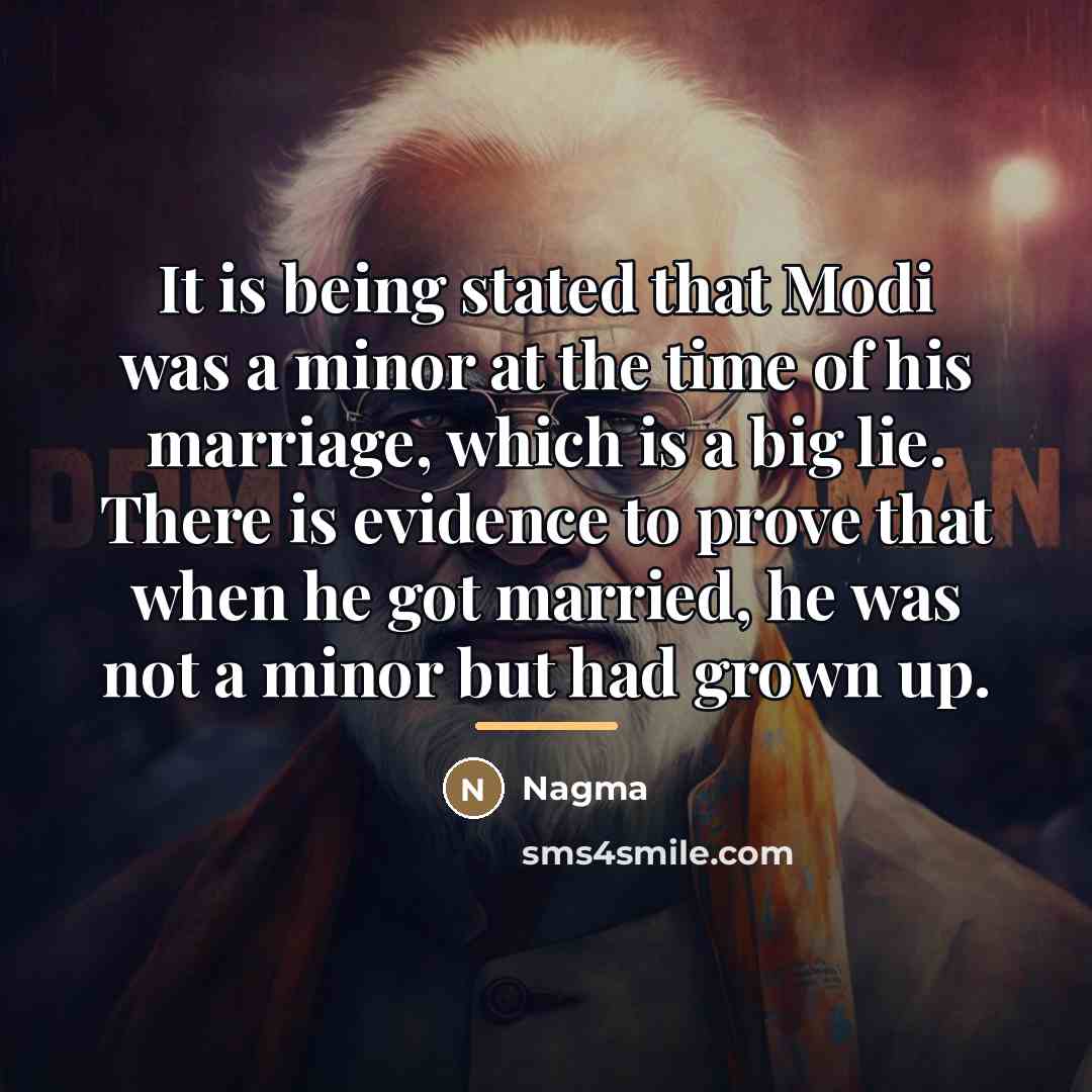“It is being stated that Modi was a minor at…” quote by Nagma