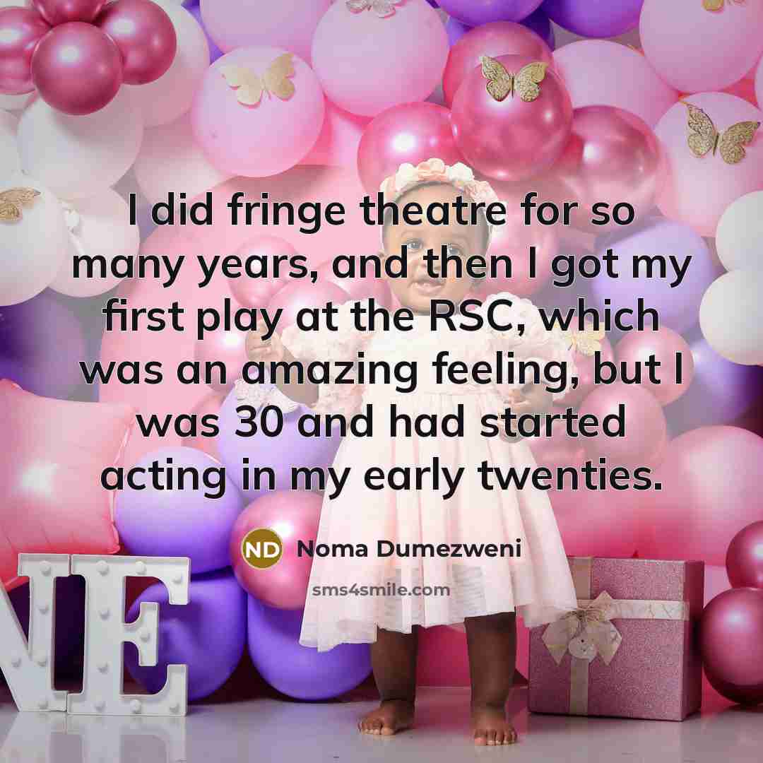 “I did fringe theatre for so many years, and then…” quote by Noma Dumezweni