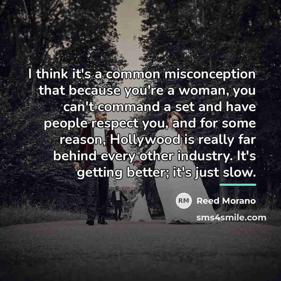 “I think it's a common misconception that because you're a…” quote by Reed Morano