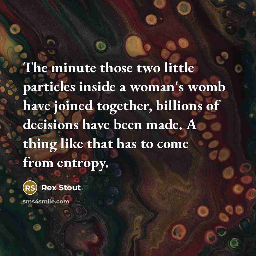 “The minute those two little particles inside a woman's womb…” quote by Rex Stout