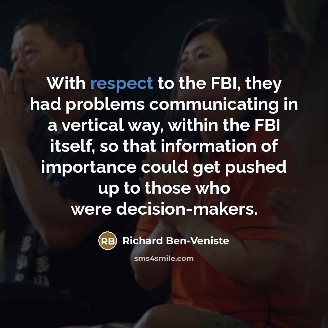 “With respect to the FBI, they had problems communicating in…” quote by Richard Ben-Veniste