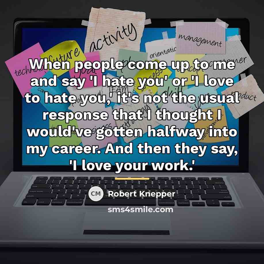“When people come up to me and say 'I hate…” quote by Robert Knepper