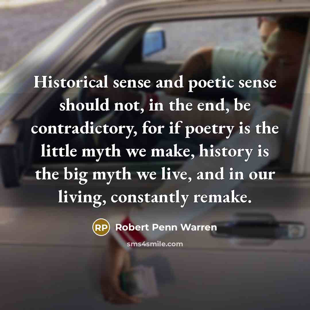 “Historical sense and poetic sense should not, in the end,…” quote by Robert Penn Warren