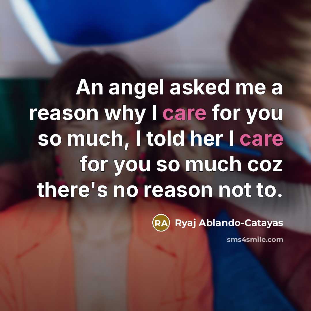 “An angel asked me a reason why I care for…” quote by Ryaj Ablando-Catayas