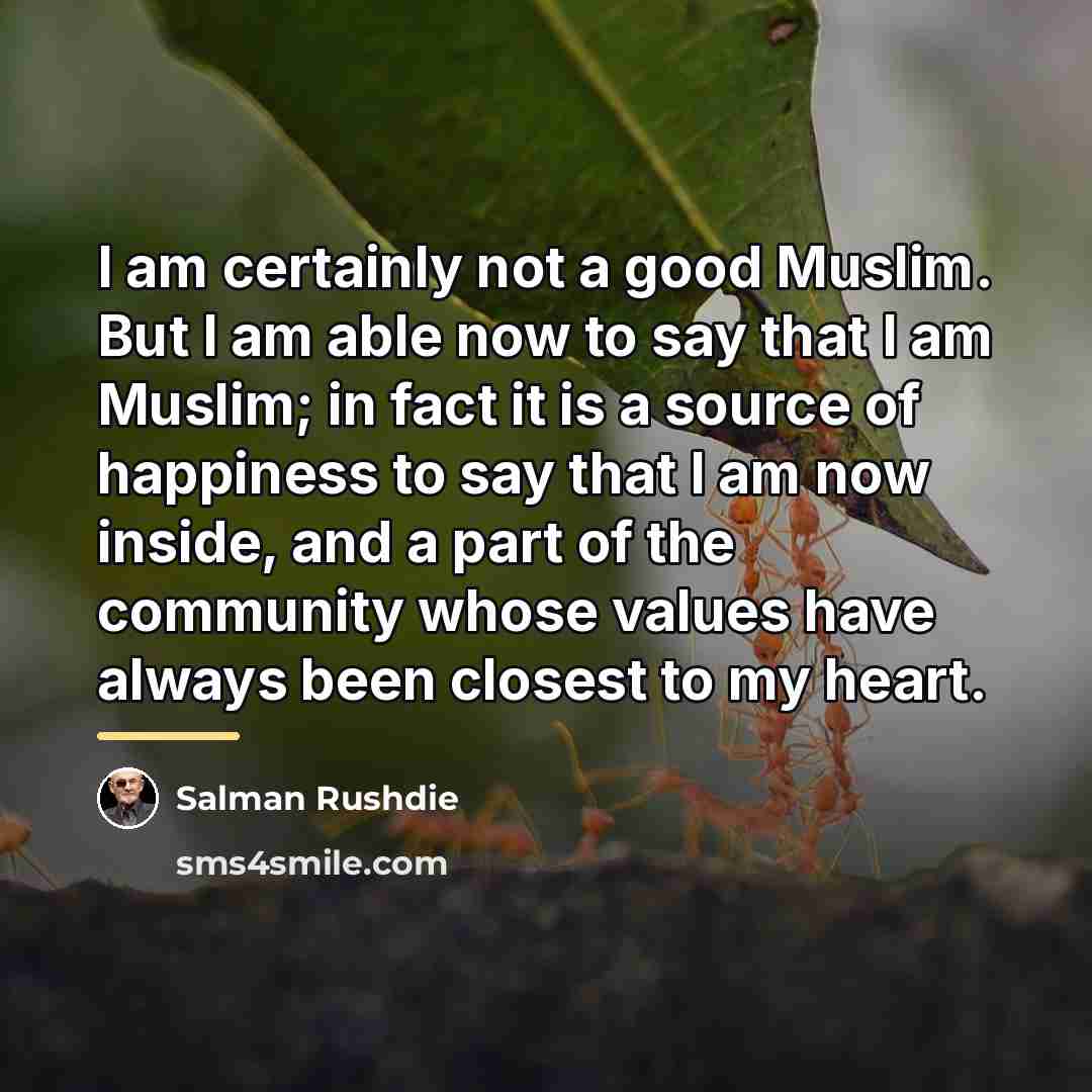 “I am certainly not a good Muslim. But I am…” quote by Salman Rushdie