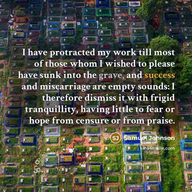 “I have protracted my work till most of those whom…” quote by Samuel Johnson
