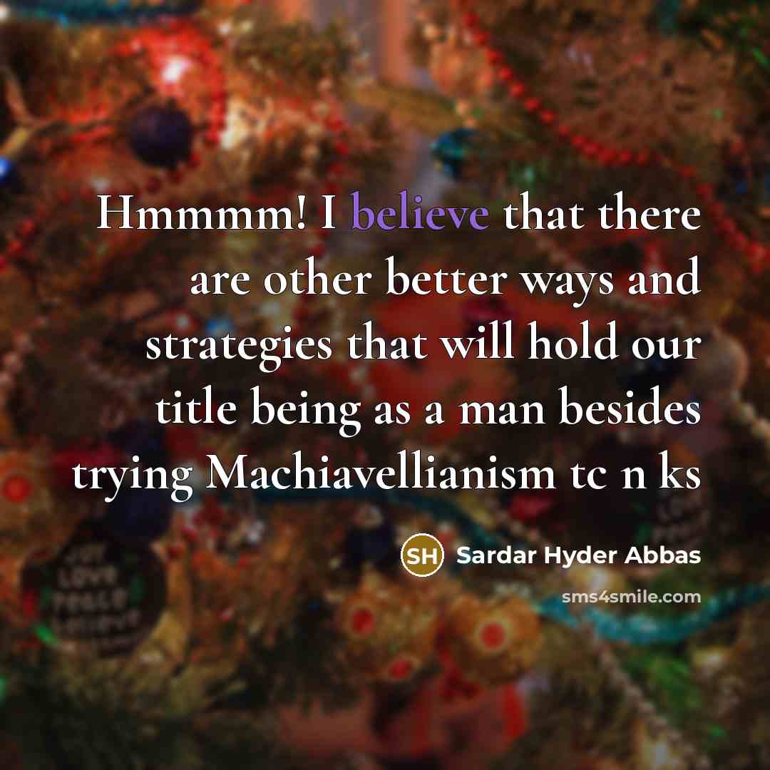 “Hmmmm! I believe that there are other better ways and…” quote by Sardar Hyder Abbas